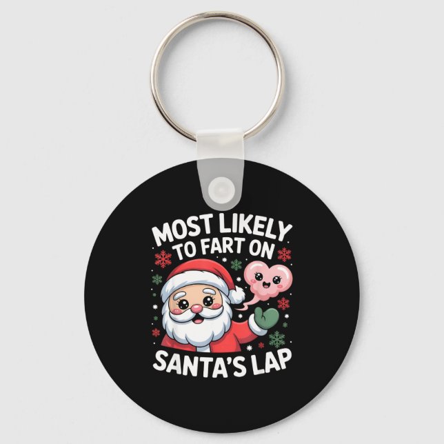 Most Likely To Fart On Santa’s Lap Funny Christmas Keychain (Front)