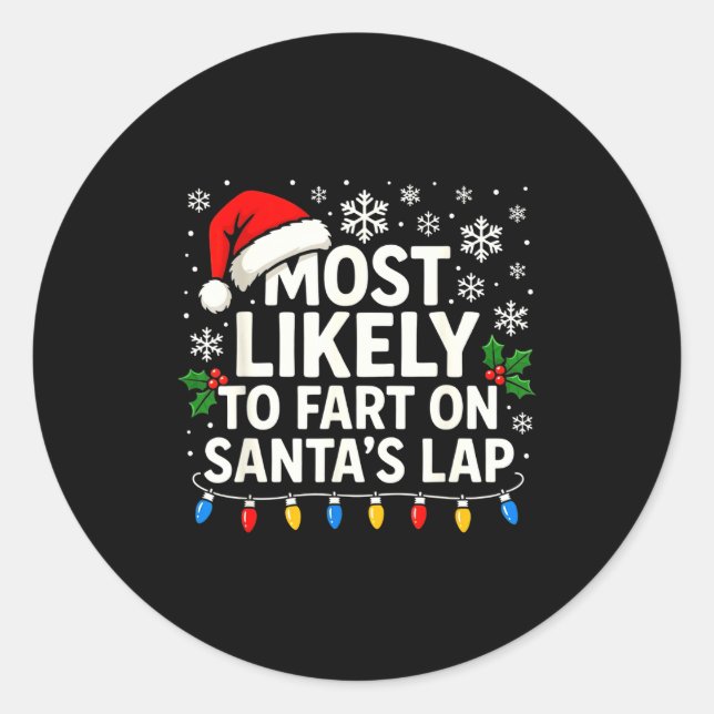 Most Likely To Fart On Santa’s Lap Funny Family Ch Classic Round Sticker (Front)