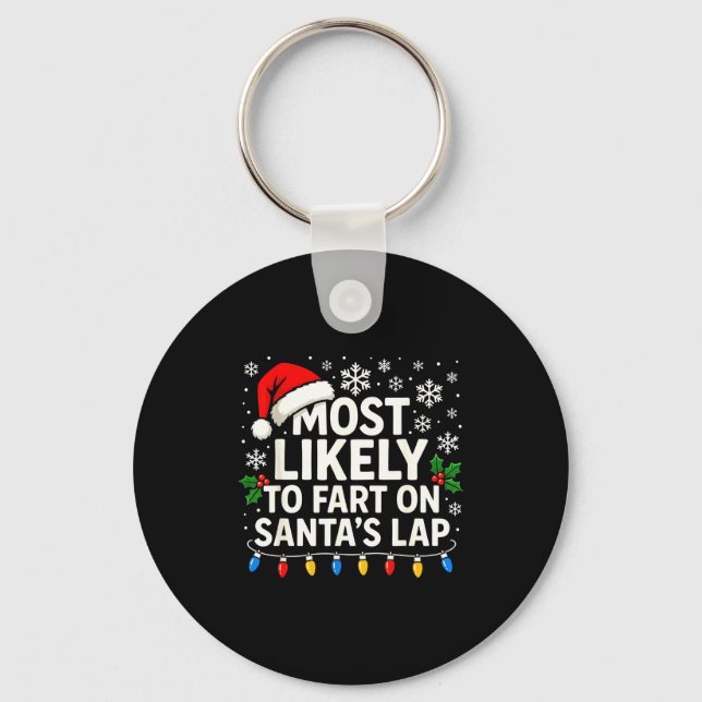 Most Likely To Fart On Santa’s Lap Funny Family Ch Keychain (Front)