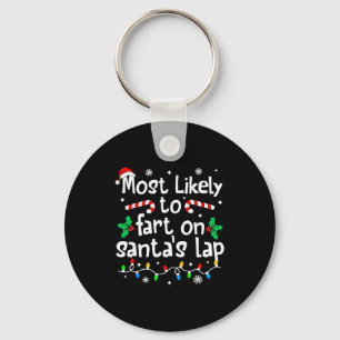 Most Likely To Fart On Santa's Lap C-hristmas Matc Keychain