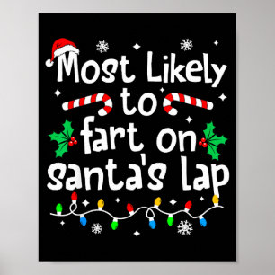 Most Likely To Fart On Santa's Lap C-hristmas Matc Poster