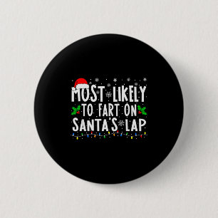 Most Likely To Fart On Santas Lap Christmas 2 Inch Round Button