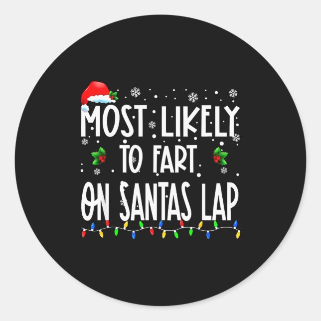 Most Likely To Fart On Santa's Lap Christmas Match Classic Round Sticker (Front)