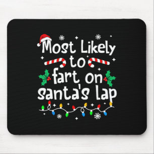 Most Likely To Fart On Santa's Lap Christmas Match Mouse Pad