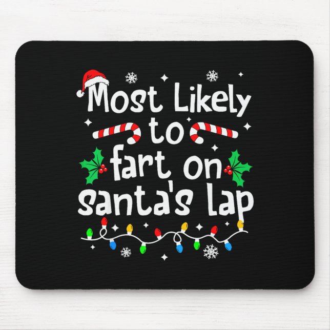 Most Likely To Fart On Santa's Lap Christmas Match Mouse Pad (Front)