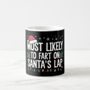 Most Likely To Fart On Santa's Lap Christmas Xmas Coffee Mug