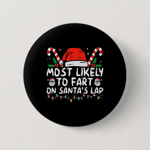 Most Likely To Fart On Santa's Lap Family Christma 2 Inch Round Button
