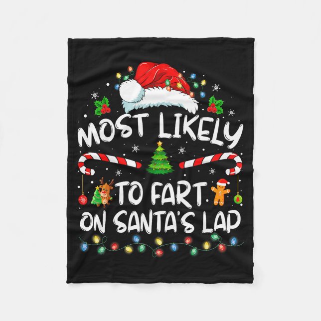 Most Likely To Fart On Santa's Lap Family Christma Fleece Blanket (Front)