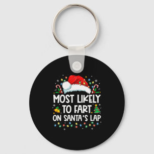 Most Likely To Fart On Santa's Lap Family Christma Keychain
