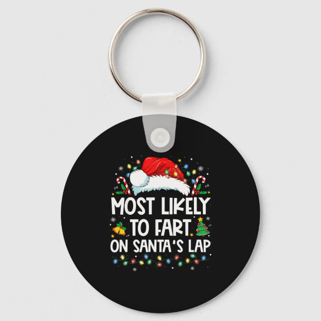 Most Likely To Fart On Santa's Lap Family Christma Keychain (Front)