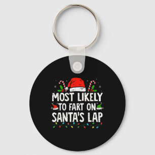 Most Likely To Fart On Santa's Lap Family Christma Keychain