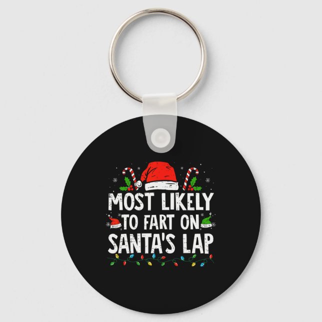 Most Likely To Fart On Santa's Lap Family Christma Keychain (Front)