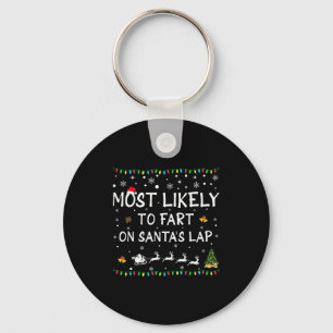 Most Likely To Fart On Santa's Lap Family Christma Keychain