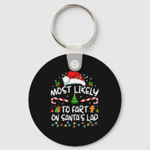 Most Likely To Fart On Santa's Lap Family Christma Keychain