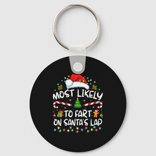 Most Likely To Fart On Santa's Lap Family Christma Keychain (Front)