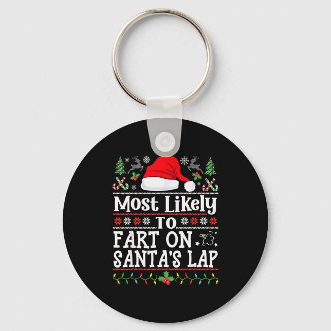 Most Likely To Fart On Santa's Lap Family Christma Keychain (Front)