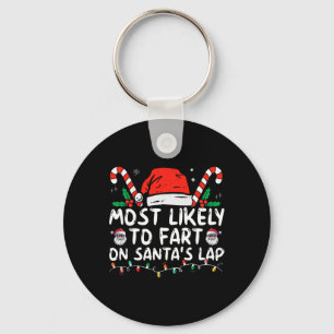 Most Likely To Fart On Santa's Lap Family Christma Keychain