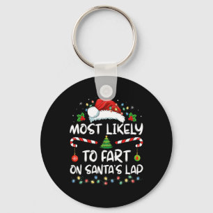 Most Likely To Fart On Santa's Lap Family Christma Keychain