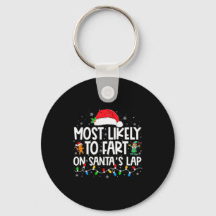 Most Likely To Fart On Santa's Lap Family Christma Keychain