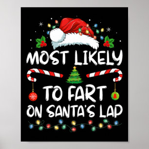 Most Likely To Fart On Santa's Lap Family Christma Poster