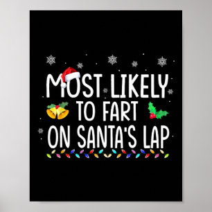 Most Likely To Fart On Santa's Lap Family Christma Poster