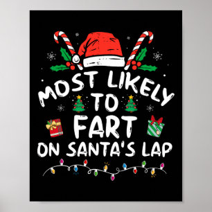 Most Likely To Fart On Santa's Lap Family Christma Poster