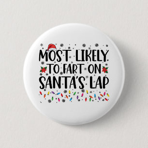 Most Likely To Fart On Santas Lap Family Christmas 2 Inch Round Button