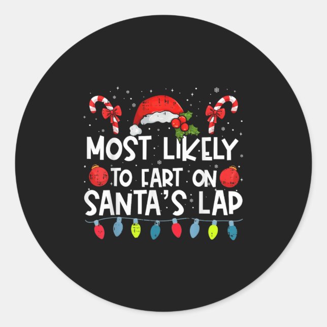Most Likely To Fart On Santa's Lap Family Crew Chr Classic Round Sticker (Front)