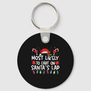 Most Likely To Fart On Santa's Lap Family Crew Chr Keychain