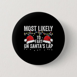 Most Likely To Fart On Santa's Lap Family Matching 2 Inch Round Button