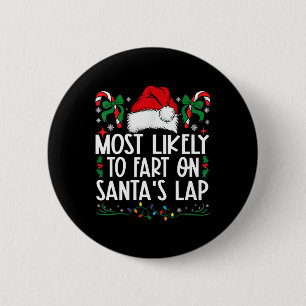Most Likely To Fart On Santa's Lap Family Matching 2 Inch Round Button