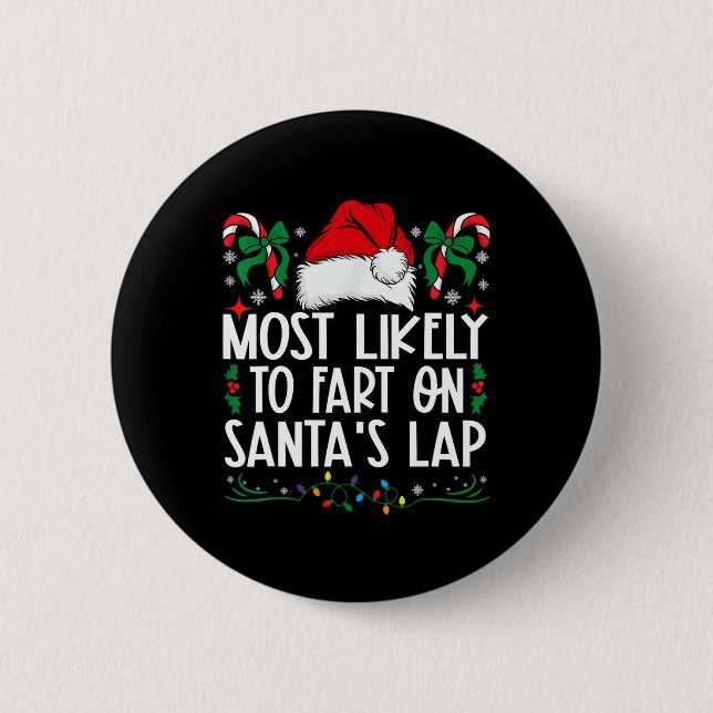Most Likely To Fart On Santa's Lap Family Matching 2 Inch Round Button (Front)
