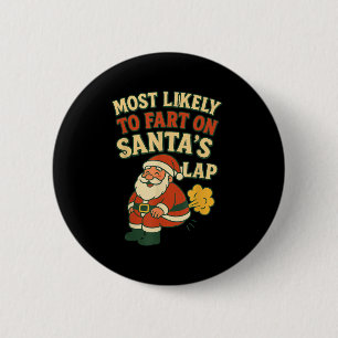 Most Likely To Fart On Santa's Lap Family Matching 2 Inch Round Button
