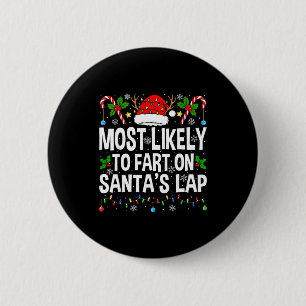 Most Likely To Fart On Santa's Lap Family Matching 2 Inch Round Button