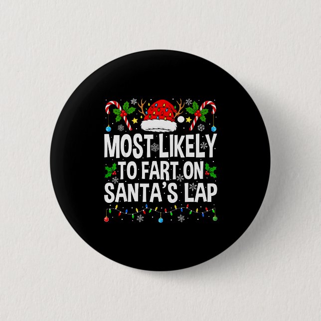 Most Likely To Fart On Santa's Lap Family Matching 2 Inch Round Button (Front)