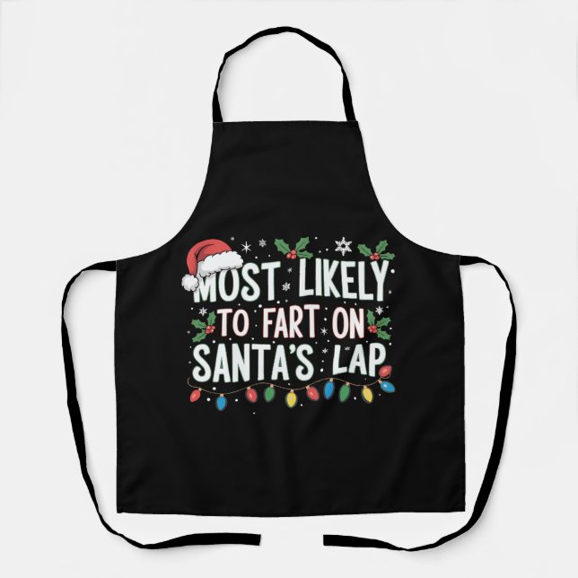 Most Likely To Fart On Santa's Lap Family Matching Apron (Front)