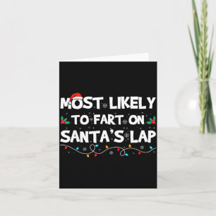 Most Likely To Fart On Santa's Lap Family Matching Card