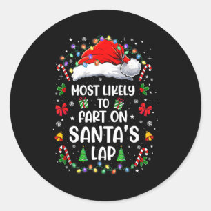 Most Likely To Fart On Santa's Lap Family Matching Classic Round Sticker