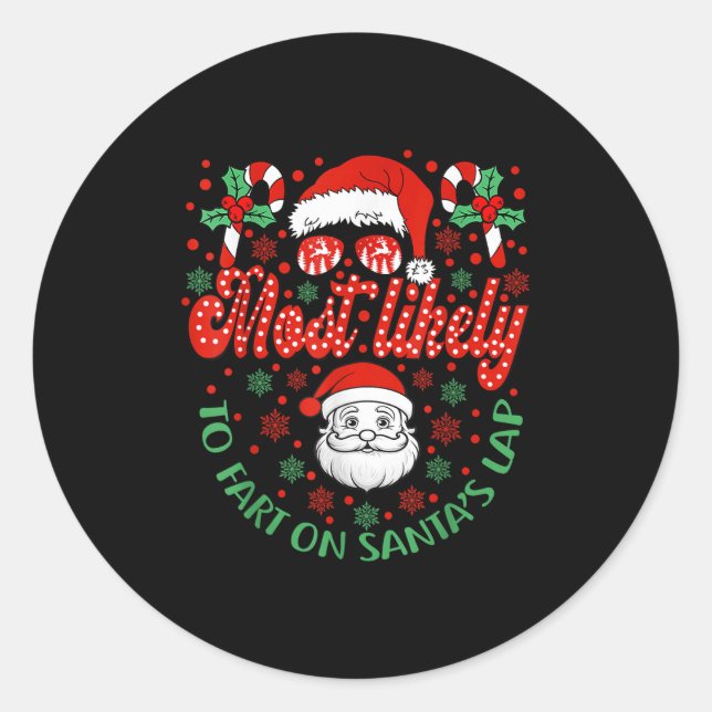 Most Likely To Fart On Santa's Lap Family Matching Classic Round Sticker (Front)