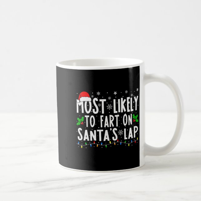 Most Likely To Fart On Santa's Lap Family Matching Coffee Mug (Right)