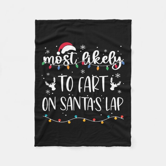 Most Likely To Fart On Santa's Lap Family Matching Fleece Blanket (Front)