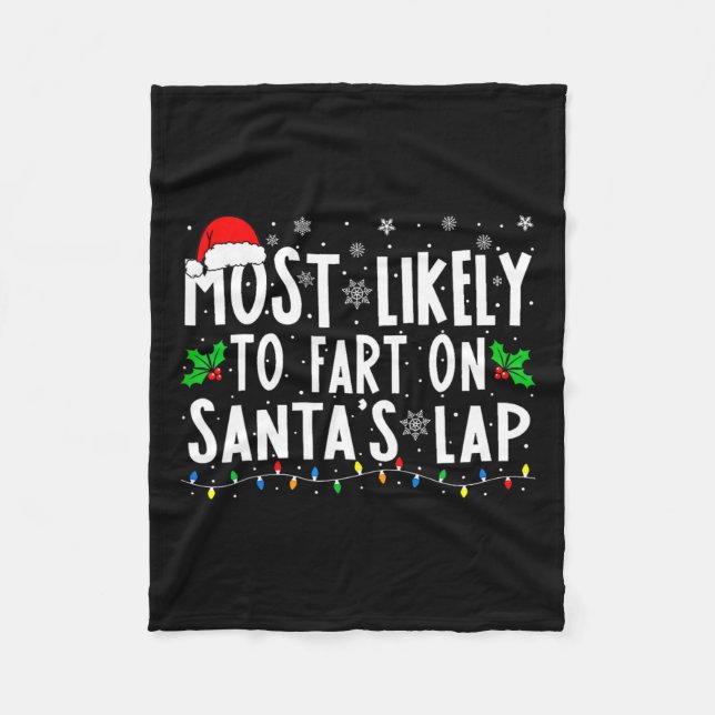 Most Likely To Fart On Santa's Lap Family Matching Fleece Blanket (Front)