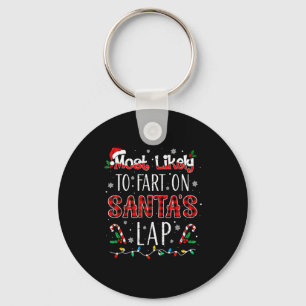 Most Likely To Fart On Santa's Lap Family Matching Keychain