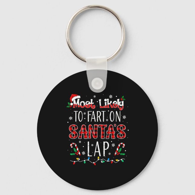 Most Likely To Fart On Santa's Lap Family Matching Keychain (Front)