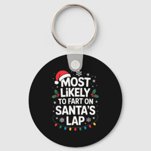 Most Likely To Fart On Santa's Lap Family Matching Keychain