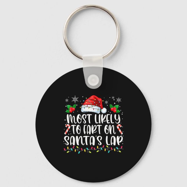 Most Likely To Fart On Santa's Lap Family Matching Keychain (Front)