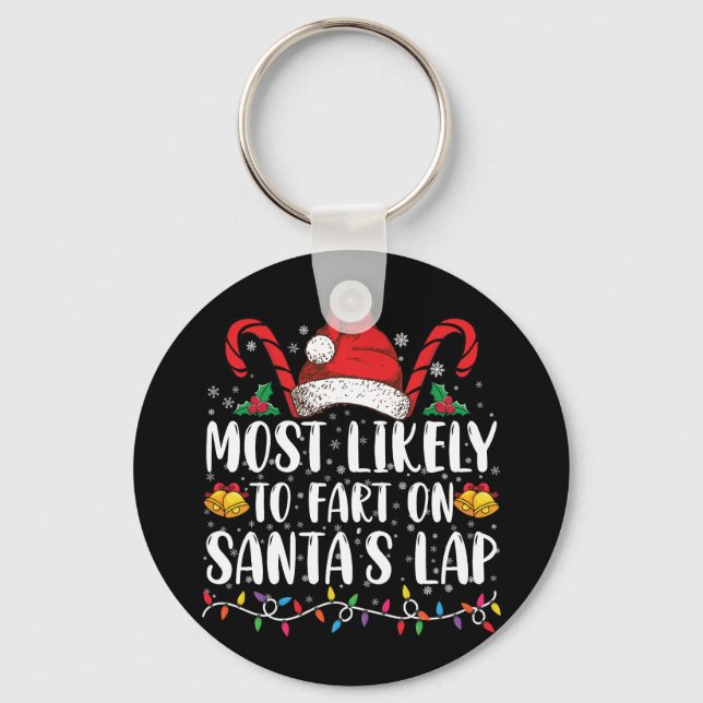 Most Likely To Fart On Santa's Lap Family Matching Keychain (Front)