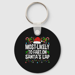 Most Likely To Fart On Santa's Lap Family Matching Keychain