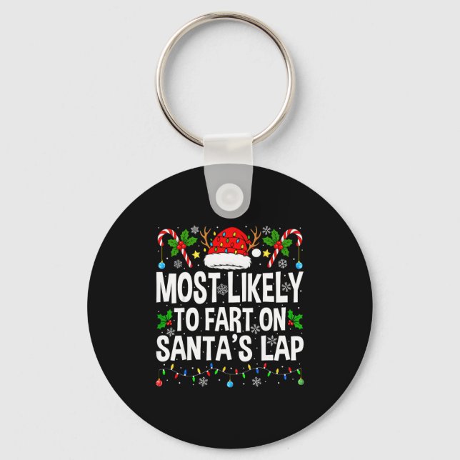 Most Likely To Fart On Santa's Lap Family Matching Keychain (Front)