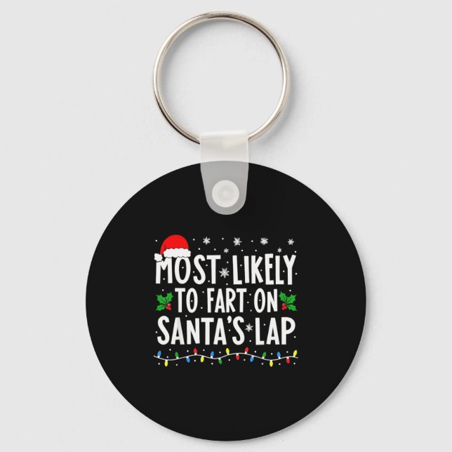 Most Likely To Fart On Santa's Lap Family Matching Keychain (Front)